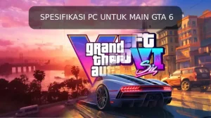 Spesifikasi PC untuk Main GTA 6